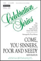 Come, You Sinners, Poor and Needy SAB choral sheet music cover